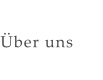 Über uns