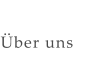 Über uns